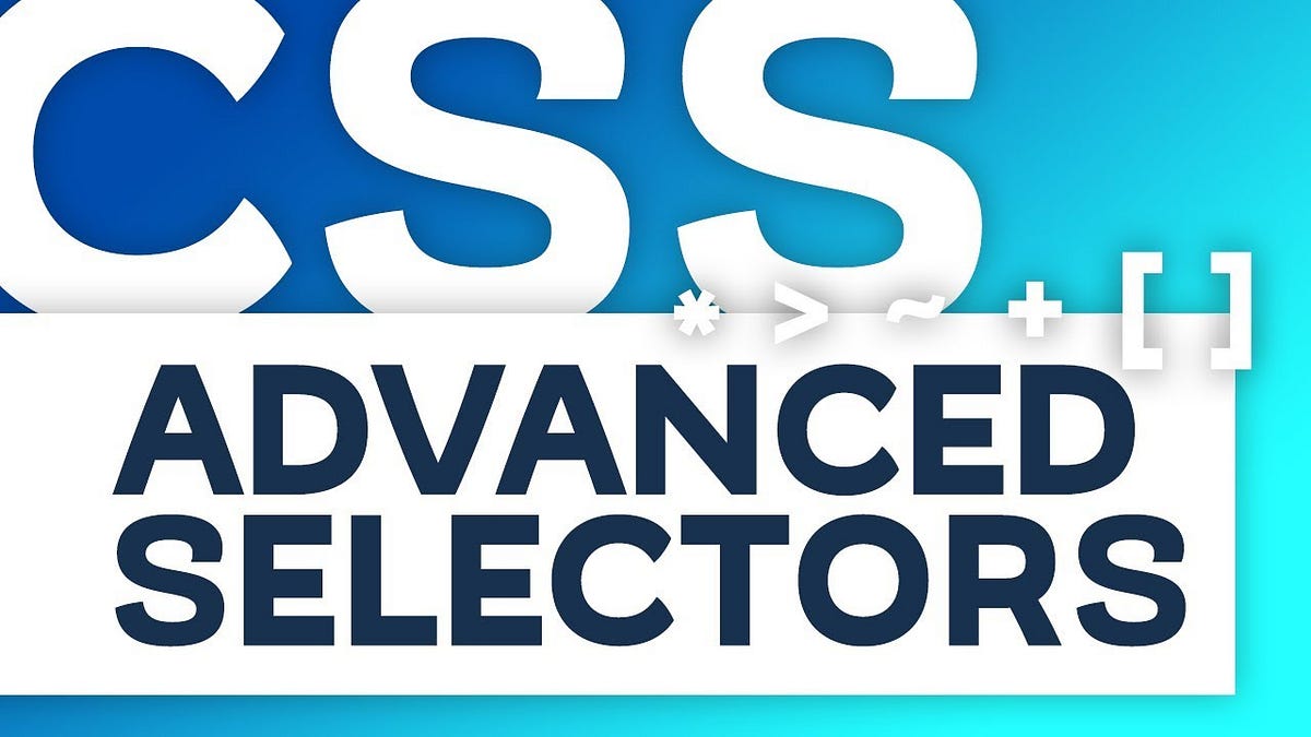 Advanced CSS selectors you should know | by Simon Wathigo | Medium