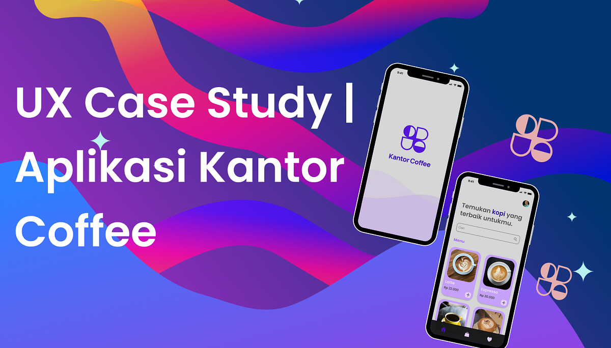 UX Case Study | Aplikasi Kantor Coffee | by Andi Nabila Fadiya | Medium