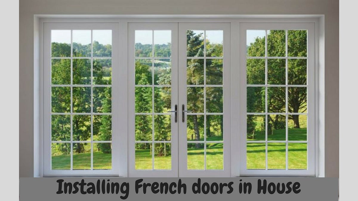 Add a Effect to Your House by Installing French doors by