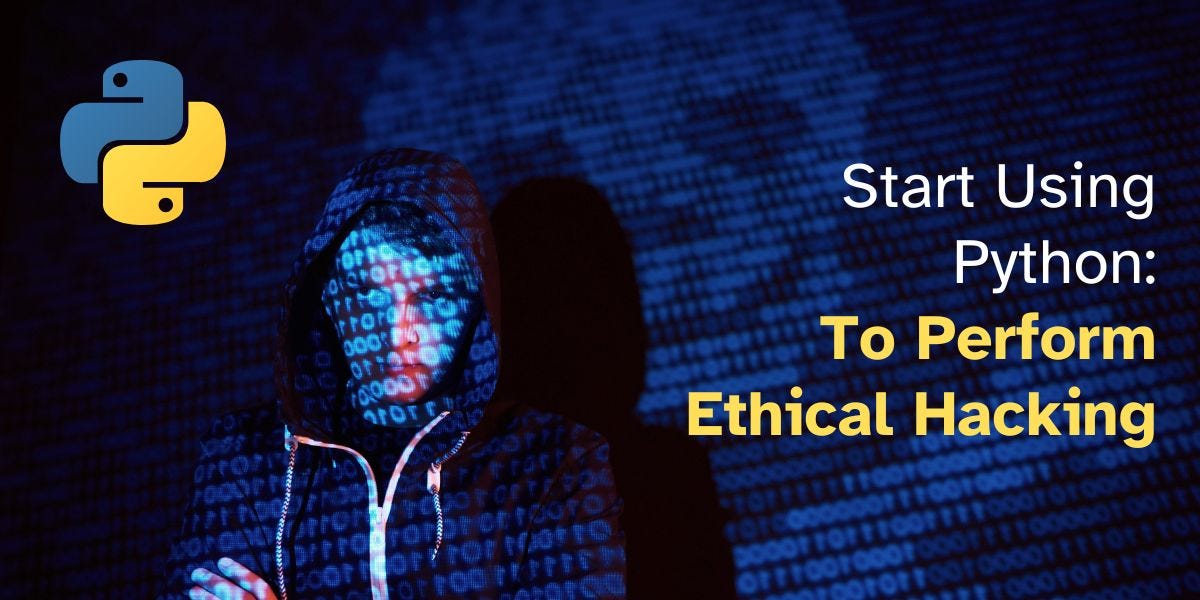Start Using Python To Perform Ethical Hacking | by GICSEH | Medium