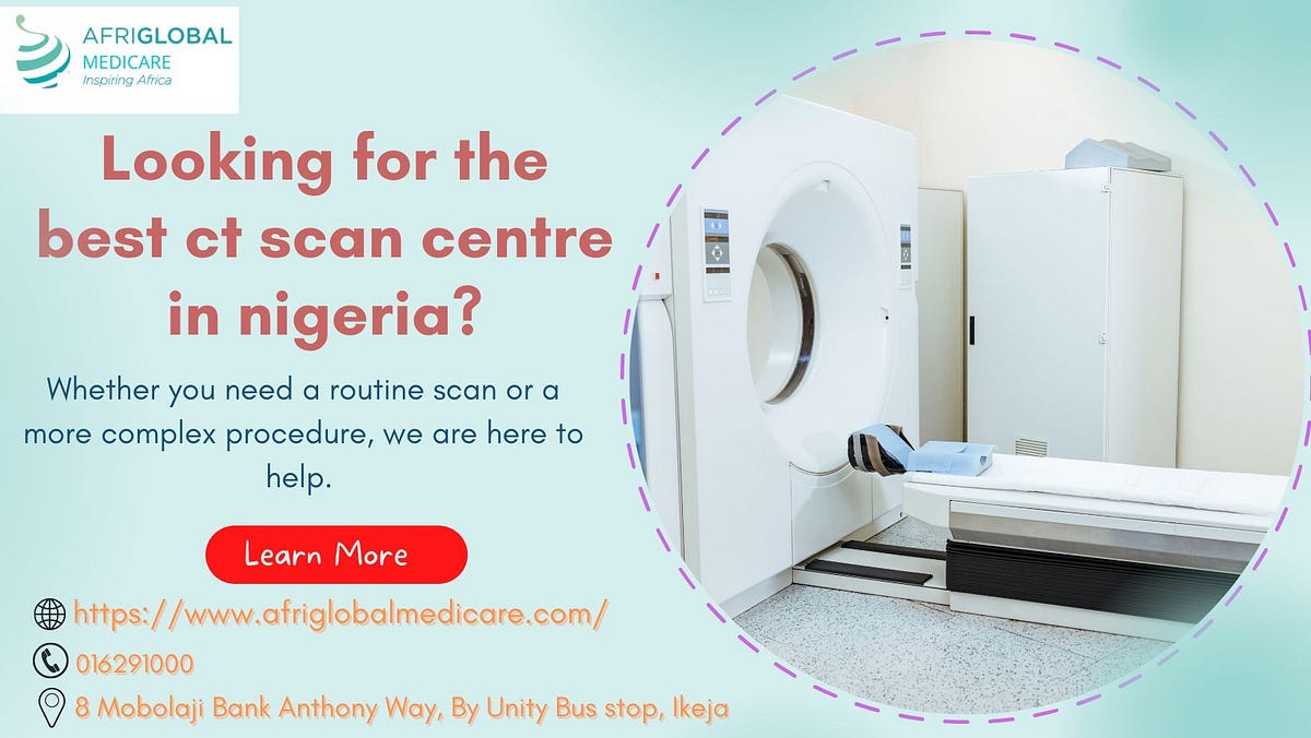 CT Scan Centre in Nigeria Afriglobal Medium