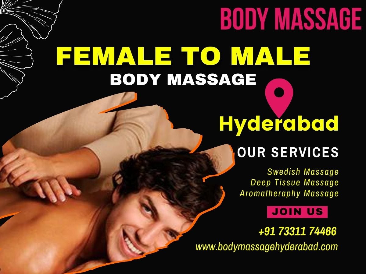 Female to Male Body Massage in Hyderabad — A Blissful Experience by