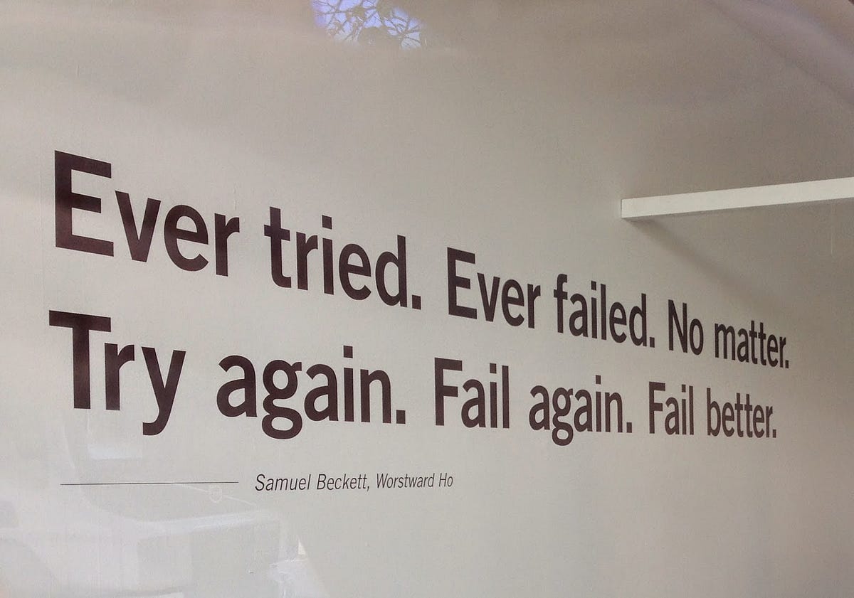 Ever tried ever failed no matter try again fail again fail better. Ever tried. Try and try and failed. Ever tried ever failed no matter tattoo. Failed try.
