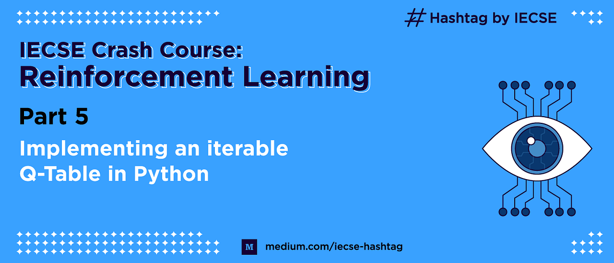 Part 5— Implementing an Iterable Q-Table in Python | by Priyam basu ...