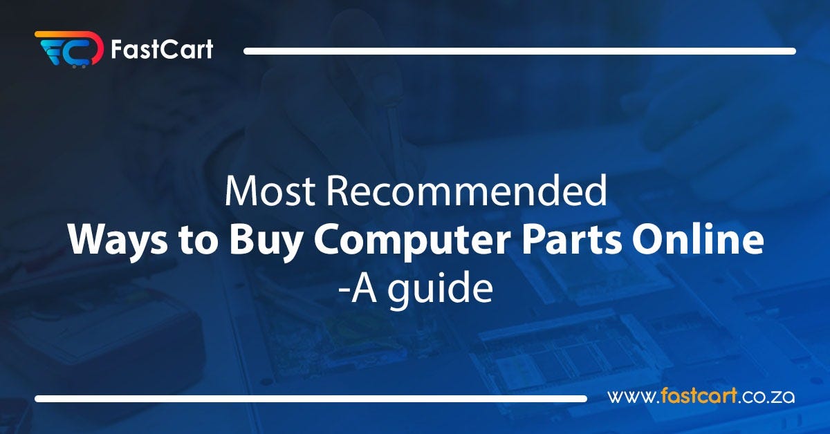 Most Ways To Buy Computer Parts Online A Guide by Emma