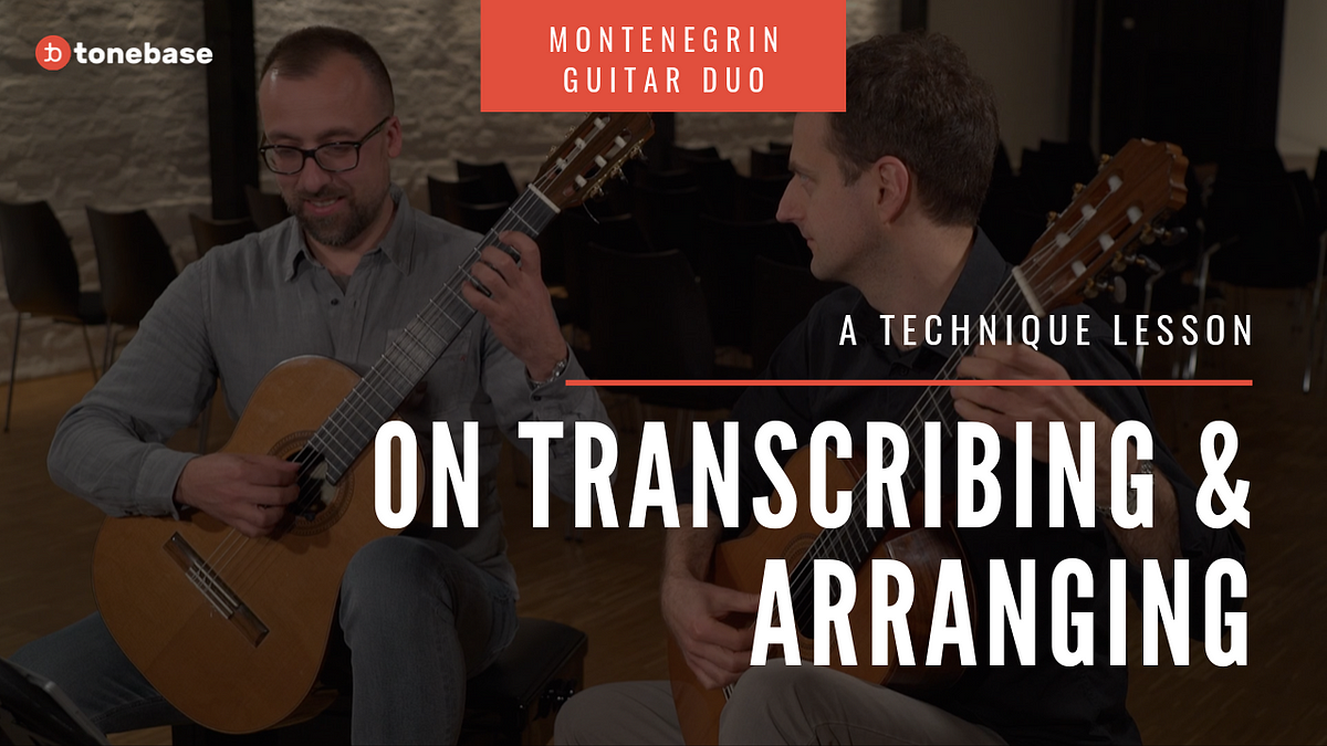 Transcribing u0026 Arranging On Classical Guitar | Montenegrin Duo Lesson | by  tonebase | tonebase Guitar | Medium 224545円