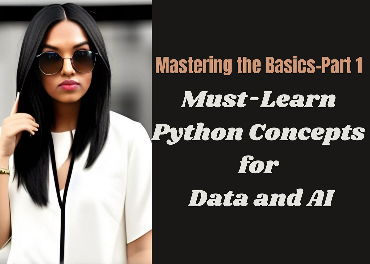 Mastering the Basics-Part 1: Must-Learn Python Concepts for Data and AI ...