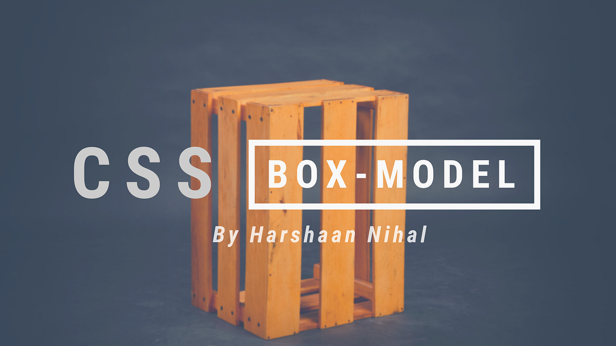 A Noob’s Guide For CSS Box-Model. Every HTML element we create appears ...