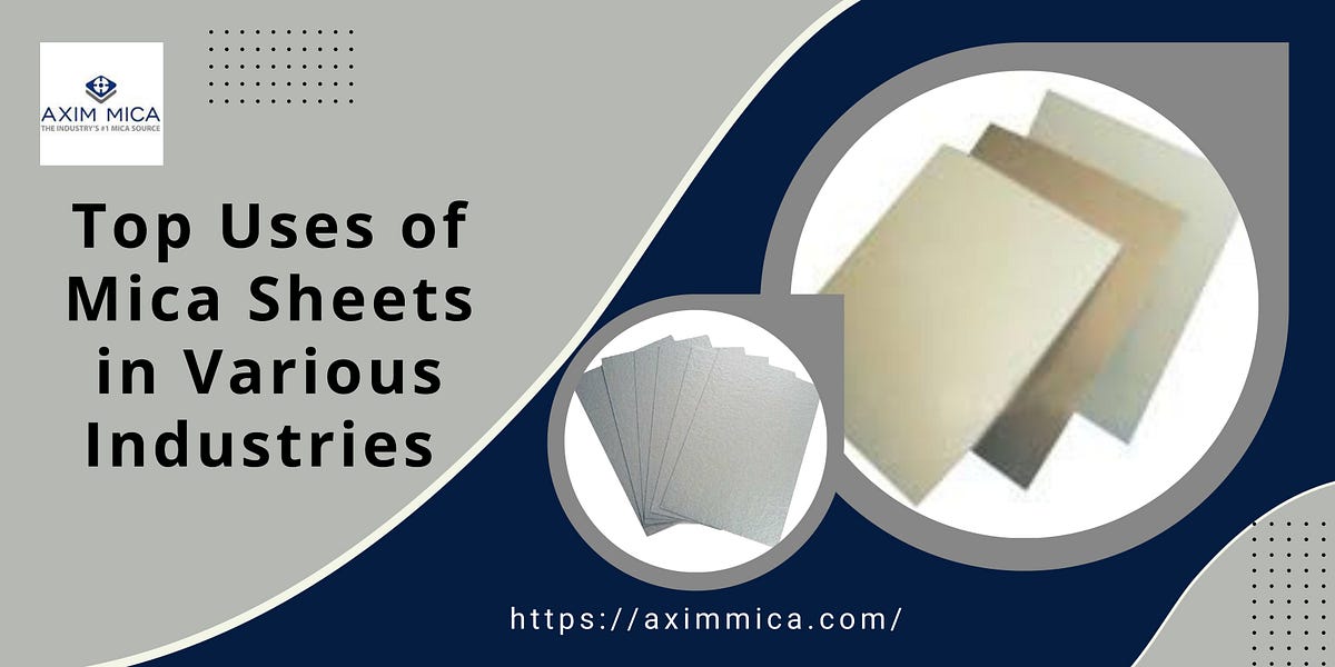 Top Uses of Mica Sheets in Various Industries Axim Mica Medium
