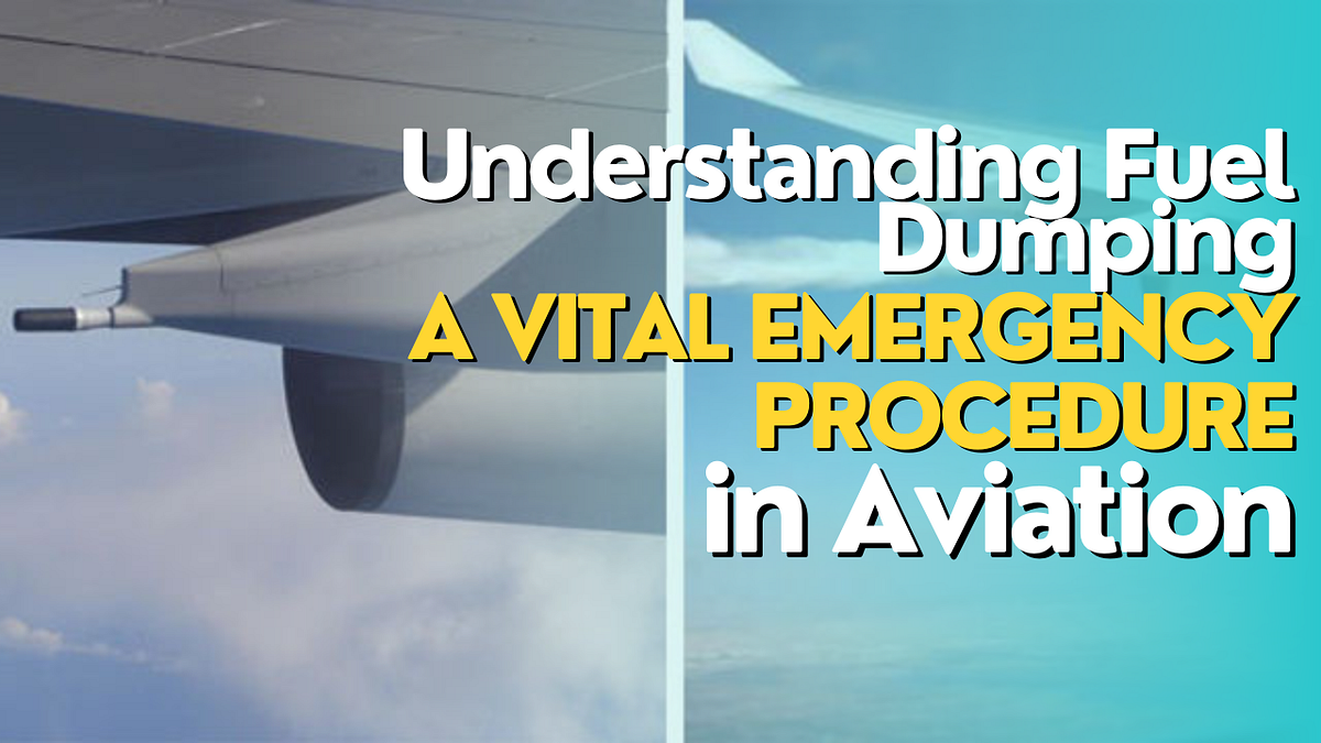 Demystifying Fuel Dumping A Vital Procedure in Emergency Aviation by