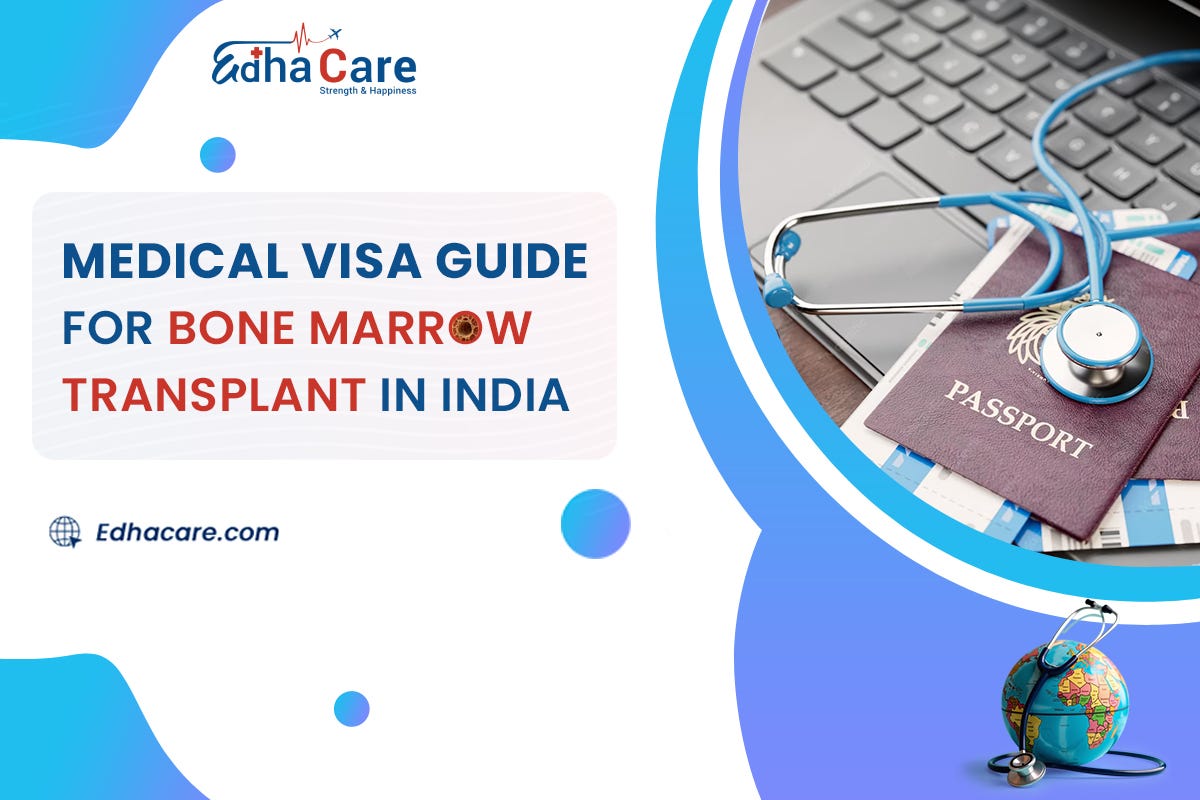 Medical Visa Guide for Bone Marrow Transplant in India