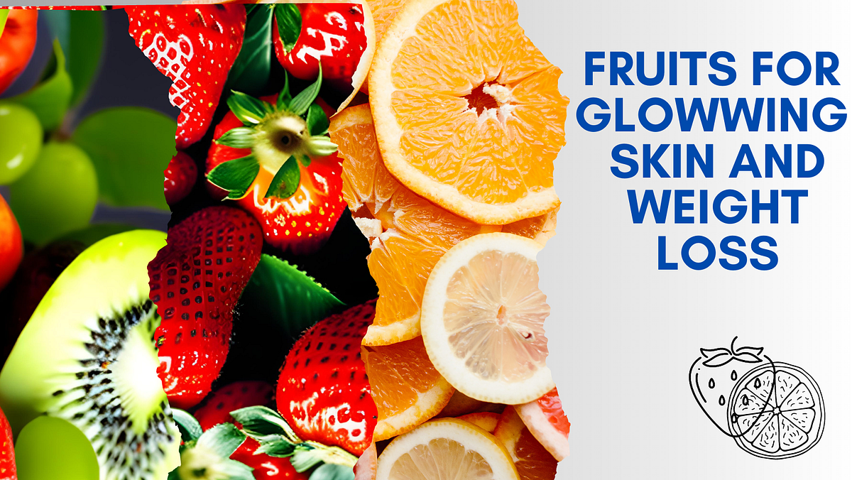 Top 10 Fruits for Glowing Skin and Weight Loss dreamsky07 Medium