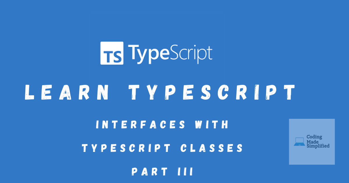 Learn TypeScript Day 08: Interfaces With Typescript Classes Part III ...