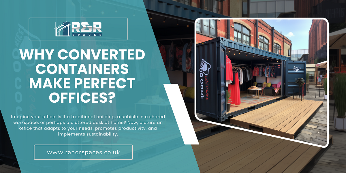Why Converted Containers Make Perfect Offices? | by R & R Spaces | Medium