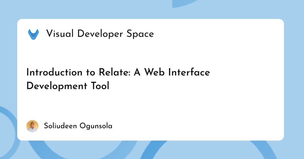 Introduction to Relate: A Web Interface Development Tool | by Soliudeen ...