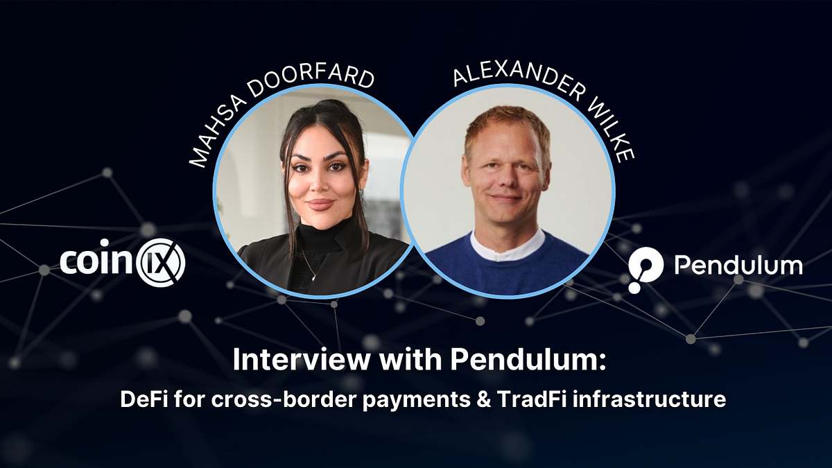 Interview with Pendulum: DeFi for cross-border payments & TradFi  infrastructure | by coinIX Capital | Medium