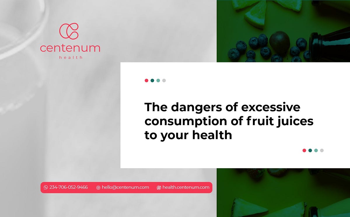 The Dangers Of Excessive Consumption Of Fruit Juices To Your Health