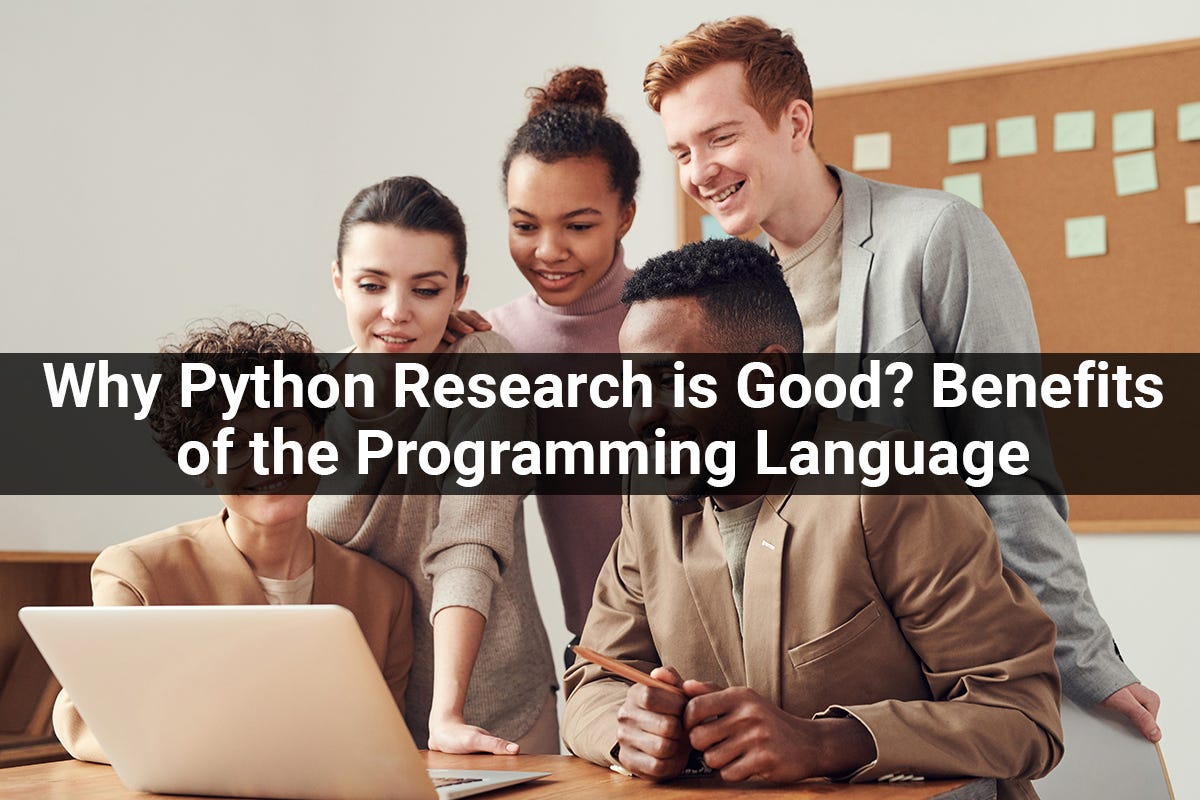 Why Python Research is Good? Benefits of the Programming Language | by ...