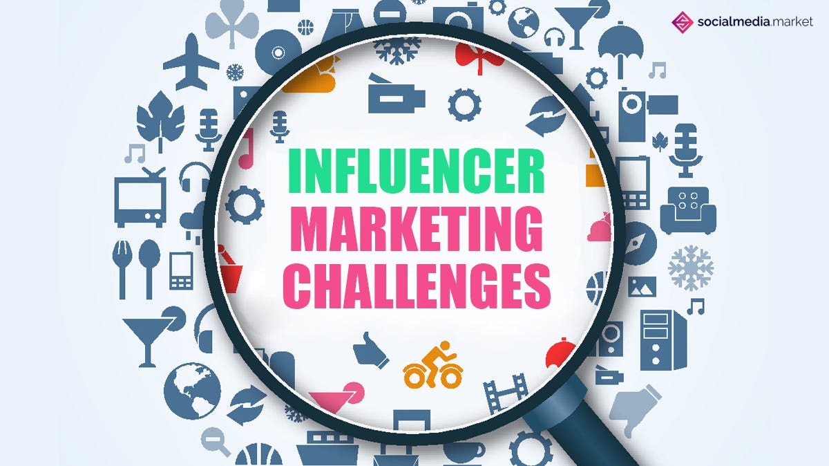 INFLUENCER MARKETING CHALLENGES (PROBLEM DEFINITION), by  SocialMedia.Market, SocialMedia.Market