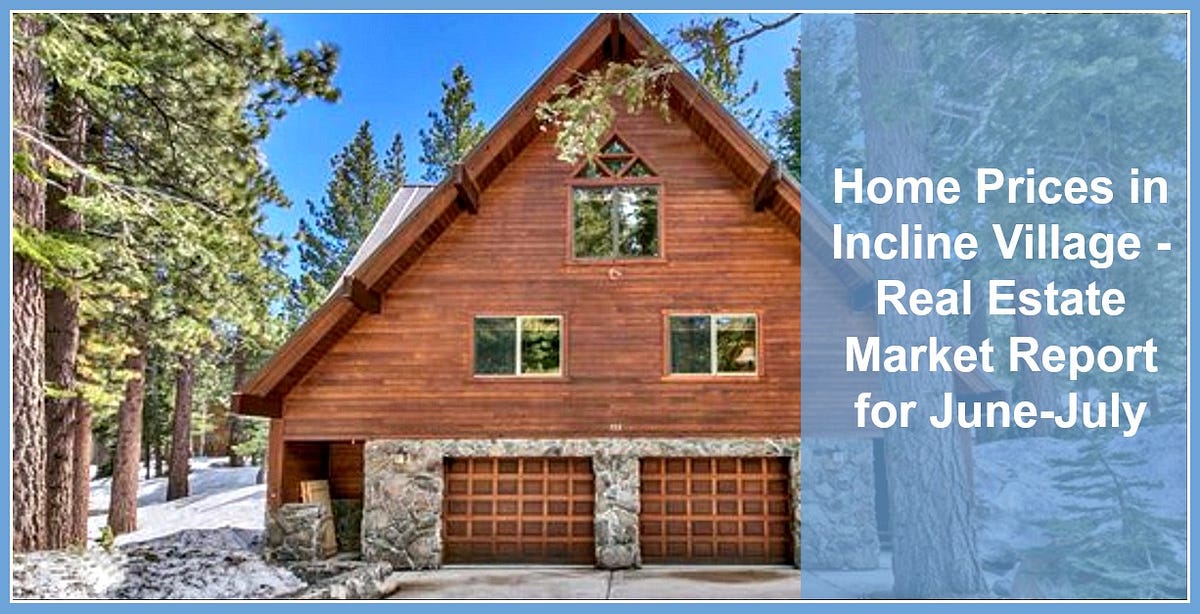 Home Prices in Incline Village — Real Estate Market Report for June