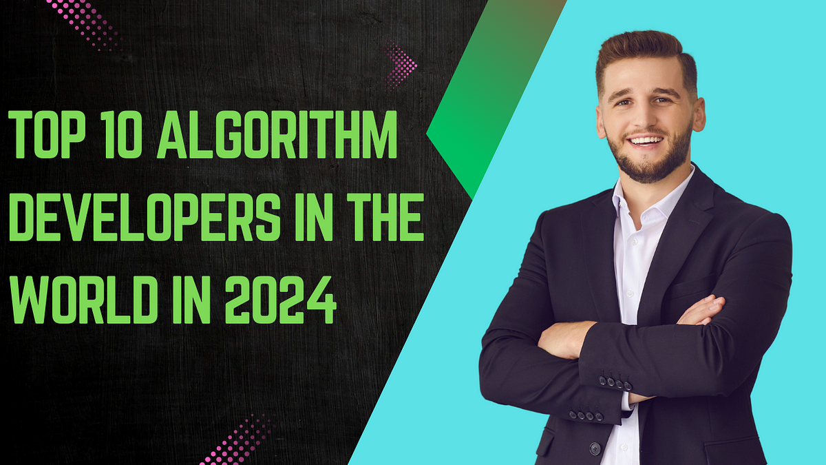 Top 10 Algorithm Developers in the World | Medium