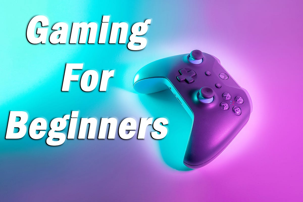 How to Get Into Videogames Similar Hobbies & Why Games are Not