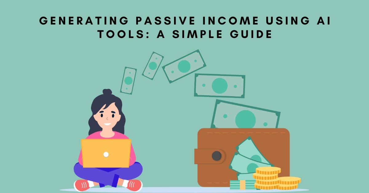 Generating Passive Income Using AI Tools: A Simple Guide | by Akhil Sai ...