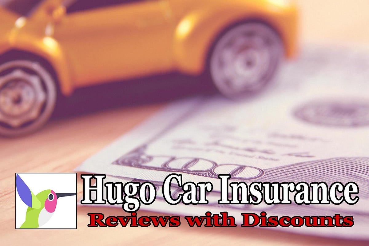 Hugo Car Insurance Coverage Review with Advantages by Daniel Jack