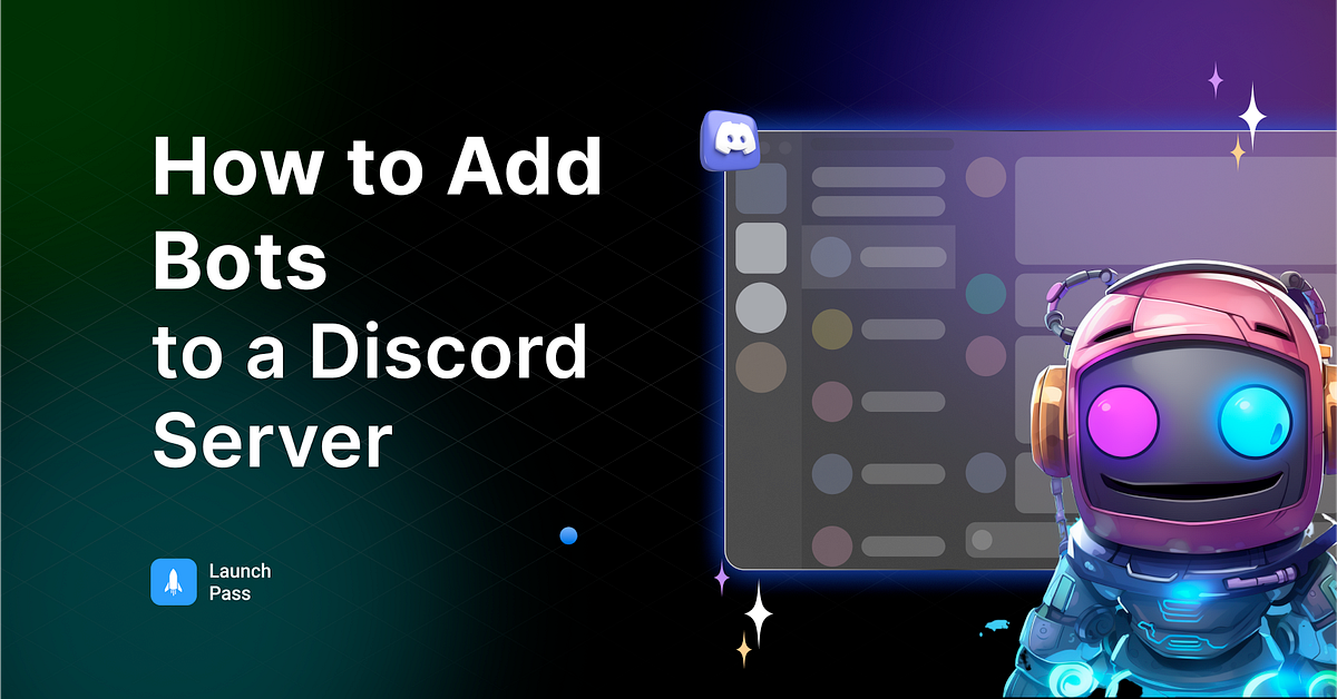 How To Add Bots To A Discord Server LaunchPass