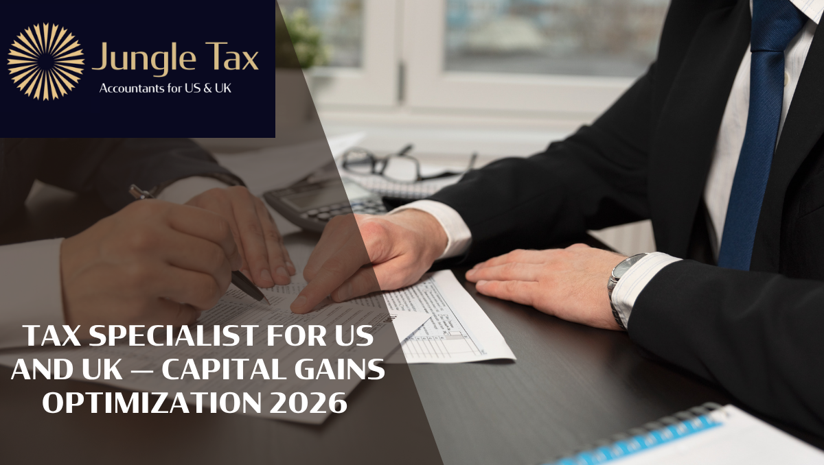 Tax Specialist for US and UK — Capital Gains Optimization 2026