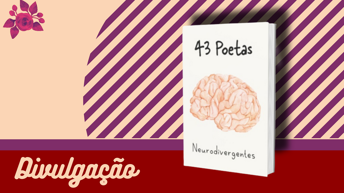 Toma Aí Um Poema Lança Antologia Com Poemas De Escritores Neurodivergentes By Cassandra 4362