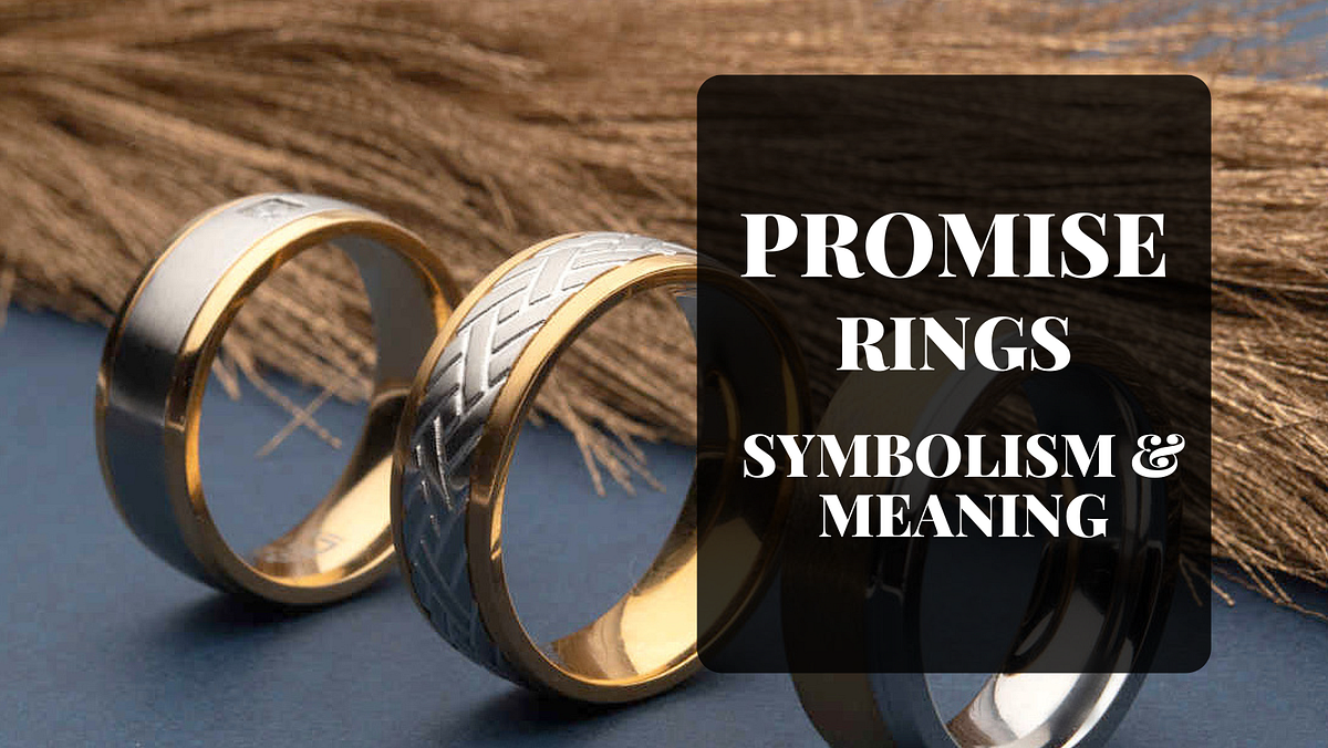 All You Need To Know About Promise Rings What It Means, Symbolizes