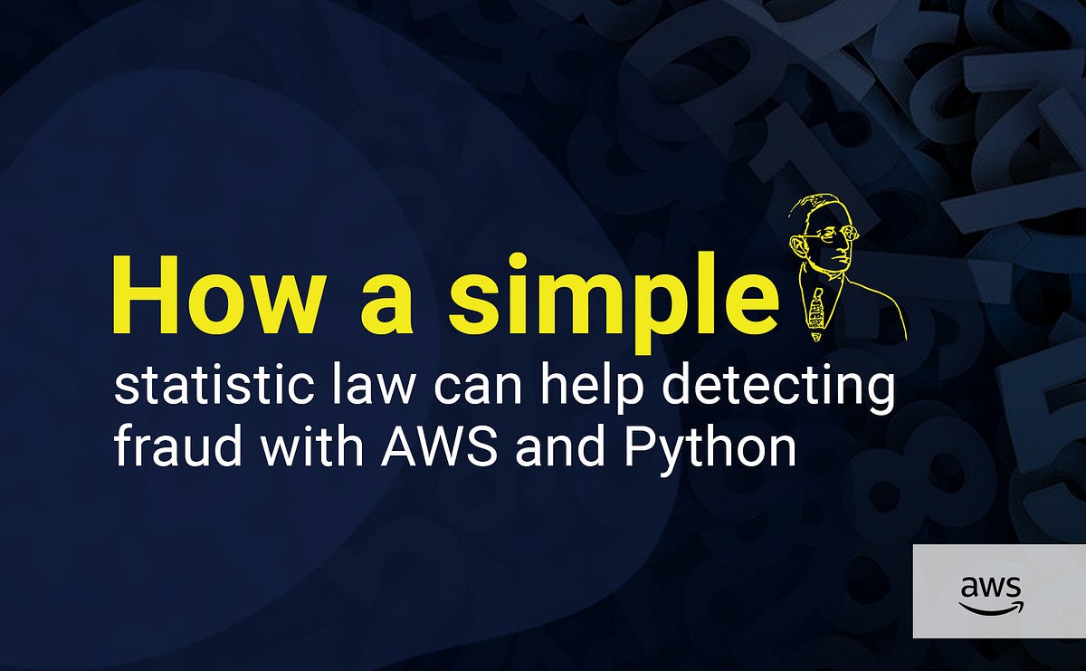 How Benford’s Law Can Help Detecting Fraud With AWS and Python | by ...