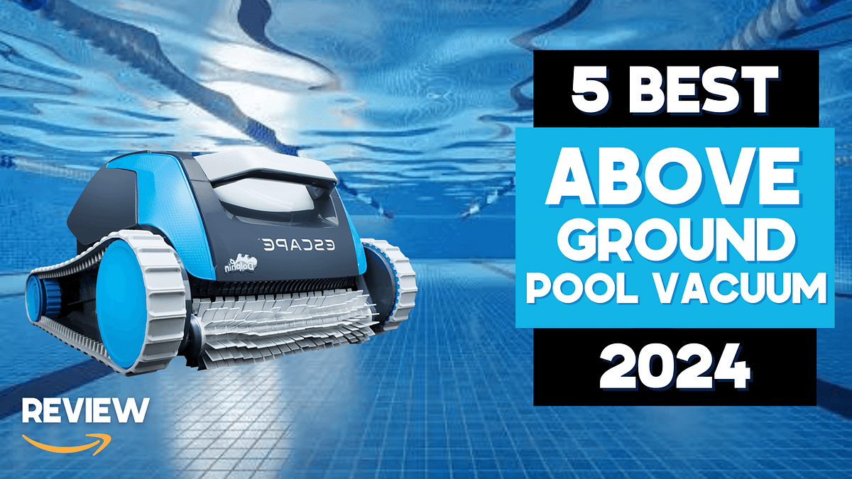 5 Best Above Ground Pool Vacuum 2024 by Valid Adviser Jun, 2024