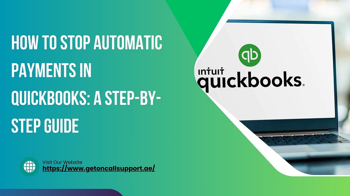 How to Stop Automatic Payments in QuickBooks A StepbyStep Guide by