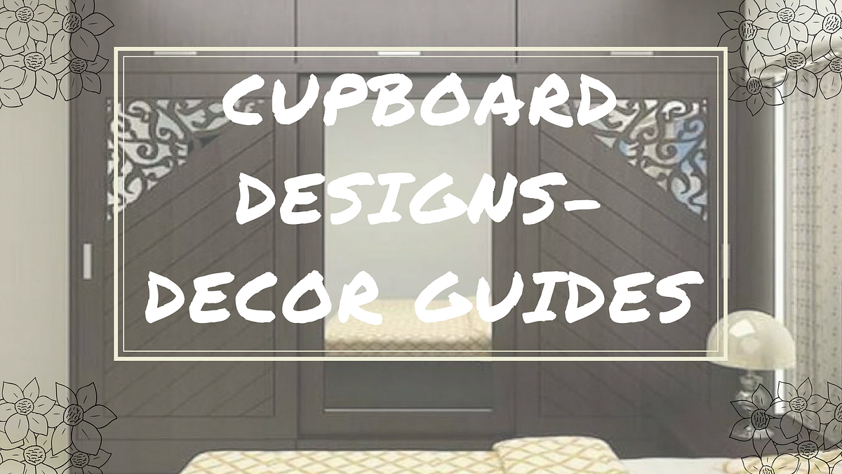 Make your cupboard attractive — Cupboard design ideas | by Unplan ...