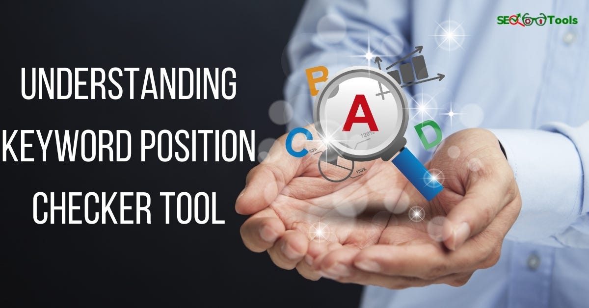 Understanding Keyword Position Checker Tools | by SEOs Tools | Medium