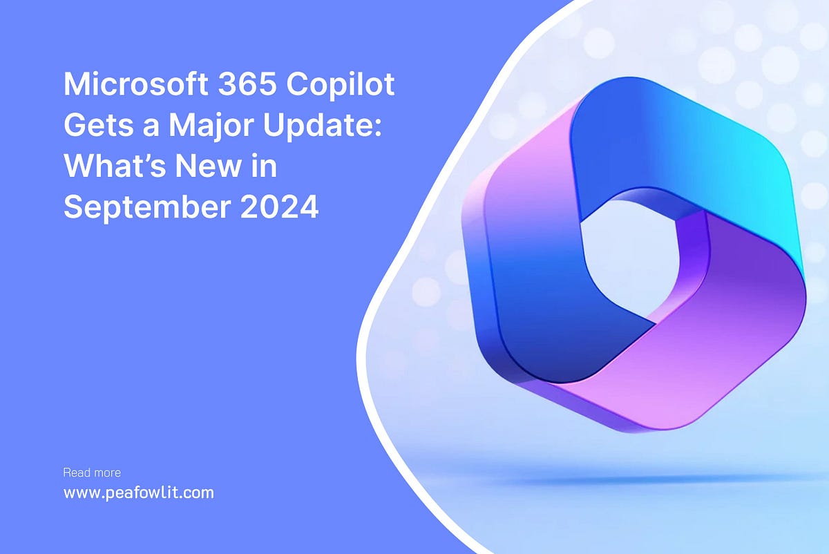 Microsoft 365 Copilot Gets a Major Update What’s New in September 2024