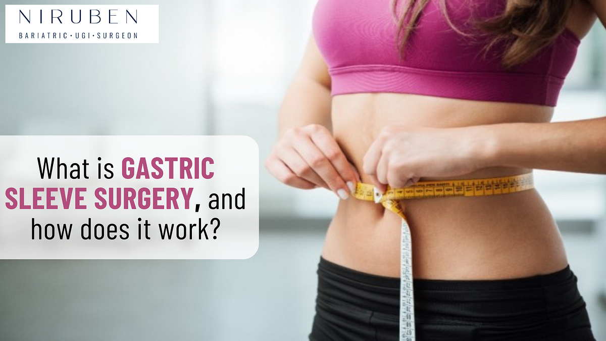 What is Gastric Sleeve Surgery, and how does it work? by Mr. Niruben