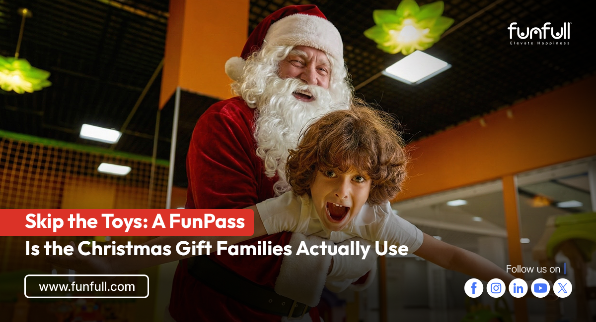 Skip the Toys: A FunPass Is the Christmas Gift Families Actually Use