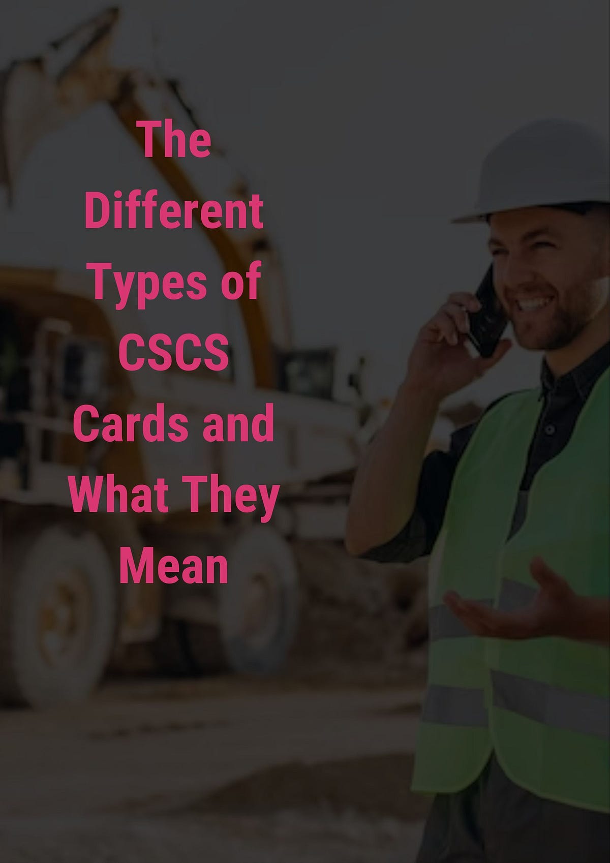 The Different Types of CSCS Cards and What They Mean by Israr Ahmed