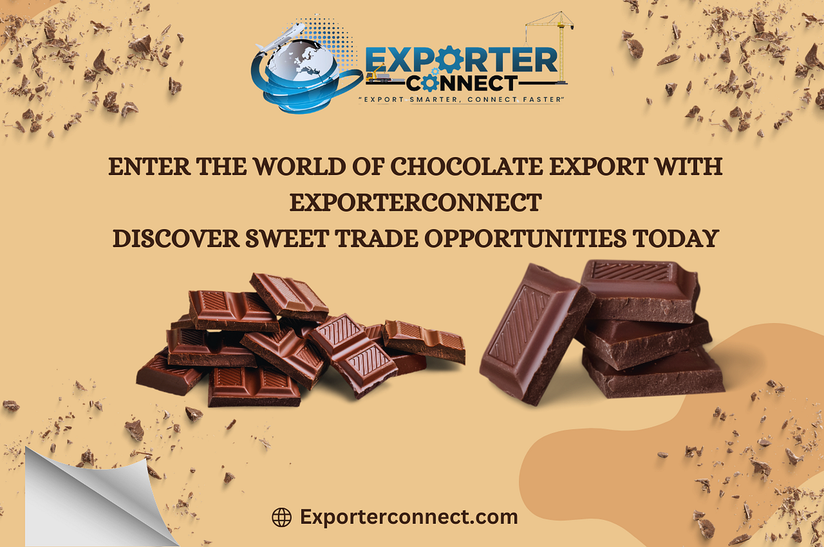 Chocolate Manufacturer and Supplier by Exporter Connect® Online B2B