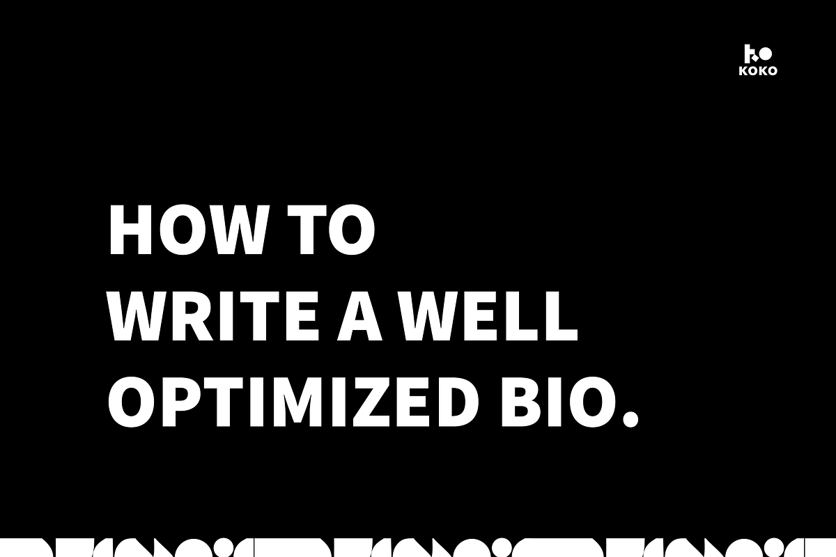 HOW TO WRITE A WELLOPTIMIZED BIO by Clarence Eyo Medium