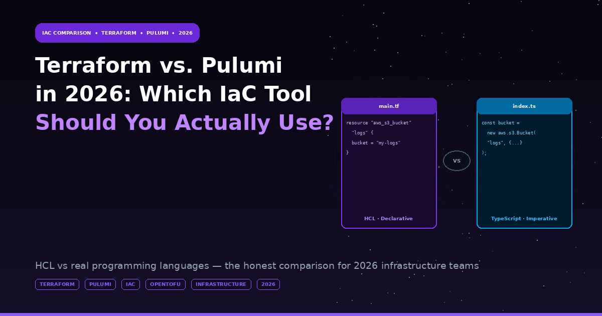 Terraform vs. Pulumi in 2026: Which IaC Tool Should You Actually Use?