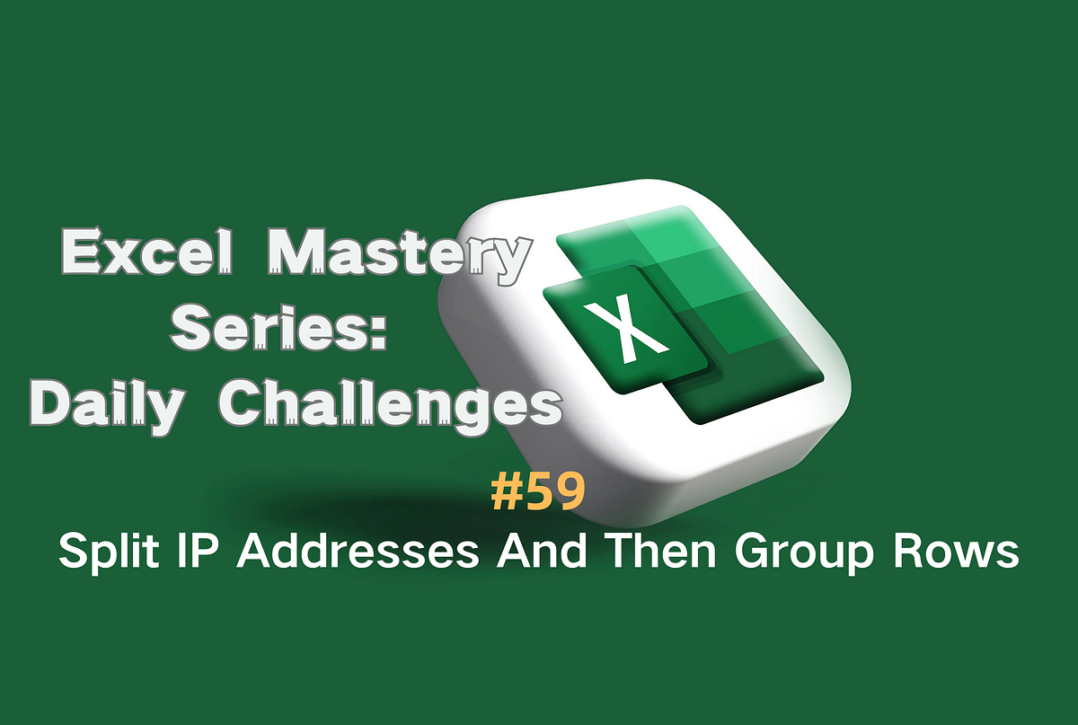 #59 — Split IP Addresses And Then Group Rows | by esProc | Medium
