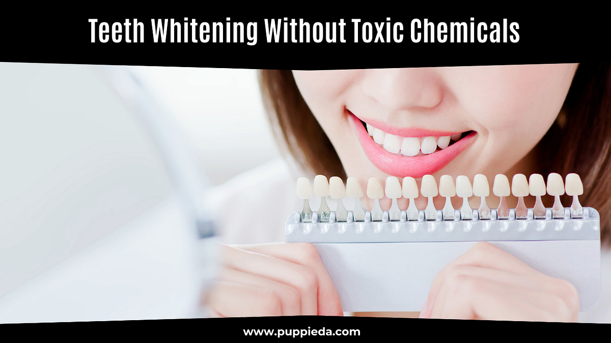 The Complete Guide to Teeth Whitening Without Toxic Chemicals by