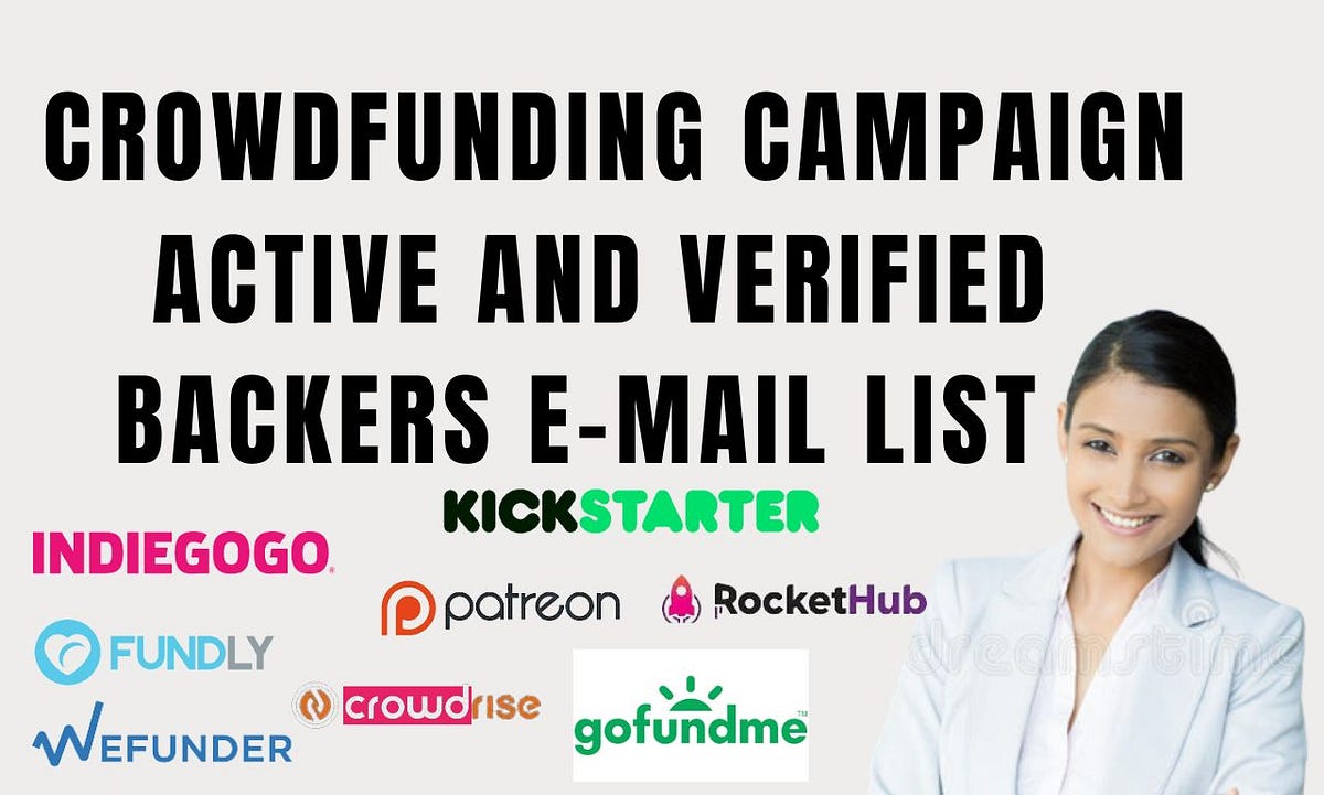 I will provide 500k backers list for your kickstarter indiegogo