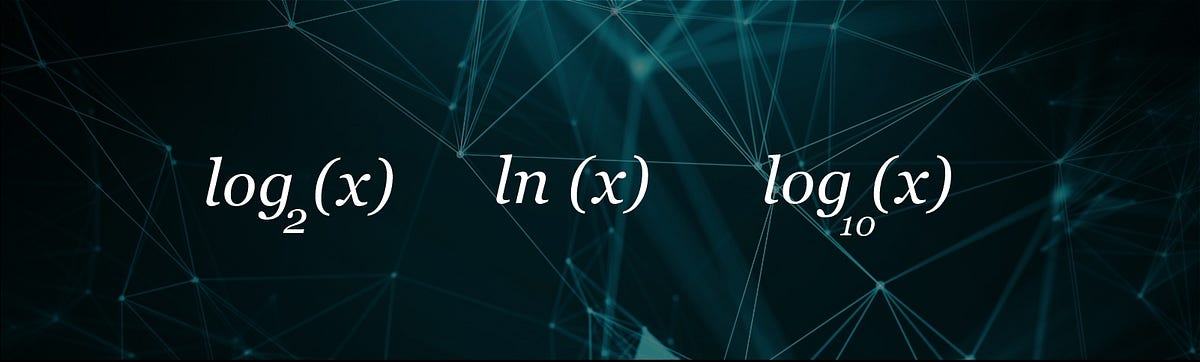 Log base 2 or e or 10?. How to pick the right log base for your… | by ...