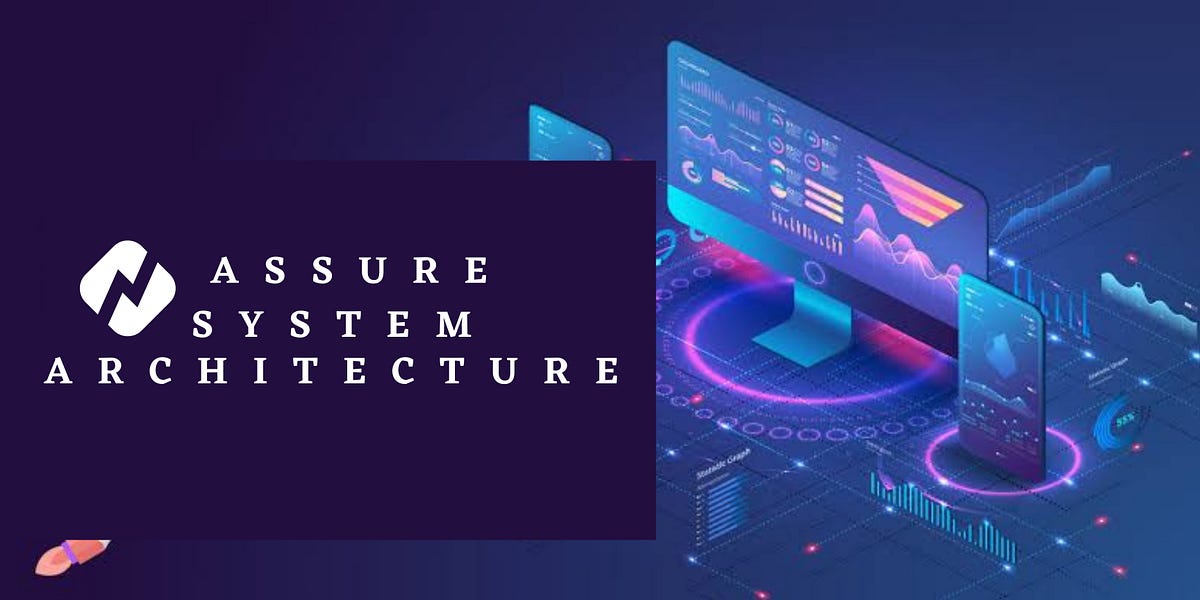 Overview of Assure System Architecture | by David Ekong | Medium