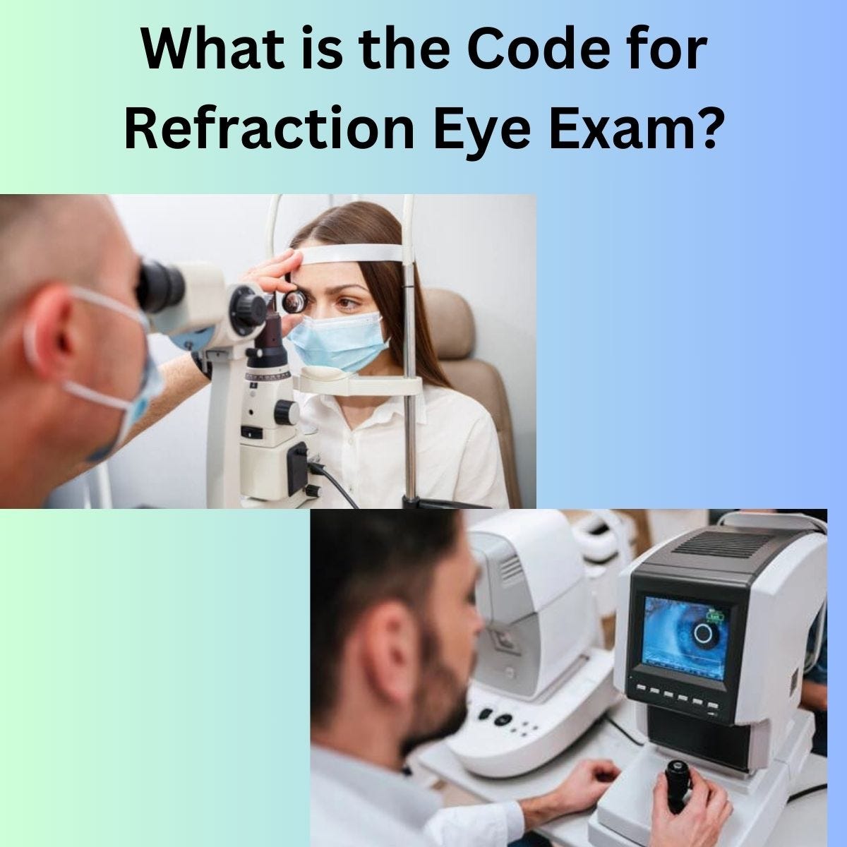 What is the Code for Refraction Eye Exam? by Patricia Ava Jul, 2024